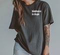 Kindness Is Dope Tee