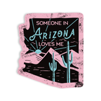 Someone in Arizona Loves Me Vinyl Sticker